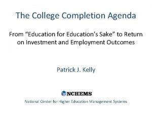 The College Completion Agenda From Education for Educations