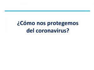 Cmo nos protegemos del coronavirus Hemos observado algunos