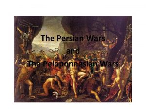 The Persian Wars and The Peloponnesian Wars Democracy