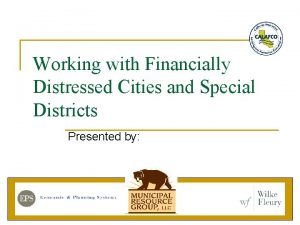 Working with Financially Distressed Cities and Special Districts