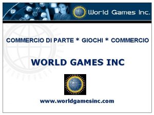 COMMERCIO DI PARTE GIOCHI COMMERCIO WORLD GAMES INC
