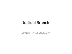Judicial Branch Warm Ups Answers Warm Up What