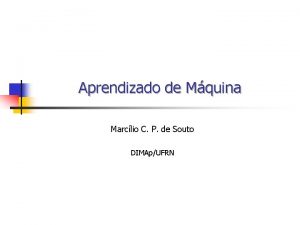 Aprendizado de Mquina Marclio C P de Souto