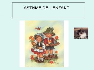 ASTHME DE LENFANT La crise dasthme dfinition Accs