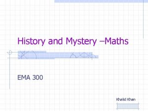 History and Mystery Maths EMA 300 Khalid Khan