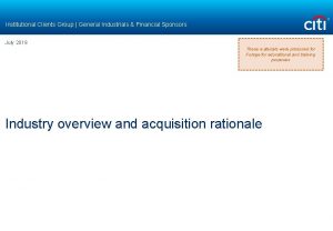 Institutional Clients Group General Industrials Financial Sponsors July