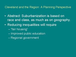 Cleveland the Region A Planning Perspective Abstract Suburbanization