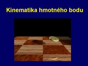 Kinematika hmotnho bodu 1 2 3 4 5