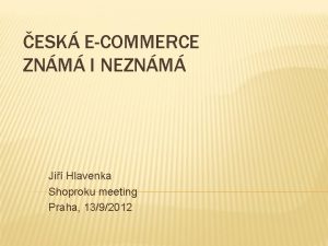 ESK ECOMMERCE ZNM I NEZNM Ji Hlavenka Shoproku