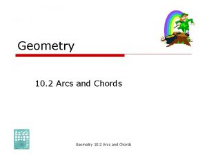 Geometry 10 2 Arcs and Chords Goals o