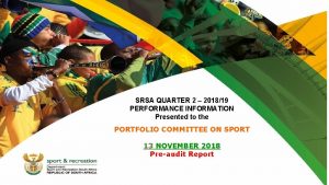 SRSA QUARTER 2 201819 PERFORMANCE INFORMATION Presented to