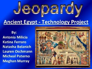 Ancient Egypt Technology Project By Antonia Milicia Katina