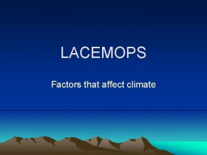 LACEMOPS Factors that affect climate Notebook Setup On