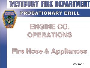ENGINE CO OPERATIONS Fire Hose Appliances Ver 2020