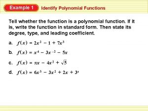 Example 1 Identify Polynomial Functions Tell whether the