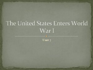 The United States Enters World War I Unit