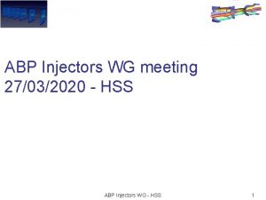 ABP Injectors WG meeting 27032020 HSS ABP Injectors