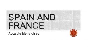 Absolute Monarchies Isabella Ferdinand ruled from 1474 1504