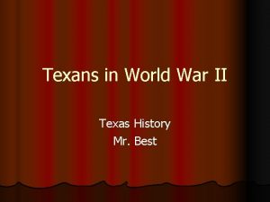 Texans in World War II Texas History Mr