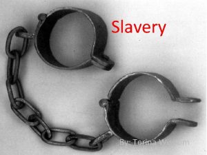 Slavery By Terina Wisdom The video about slavery