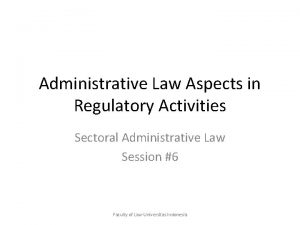 Administrative Law Aspects in Regulatory Activities Sectoral Administrative