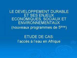 LE DEVELOPPEMENT DURABLE ET SES ENJEUX ECONOMIQUES SOCIAUX