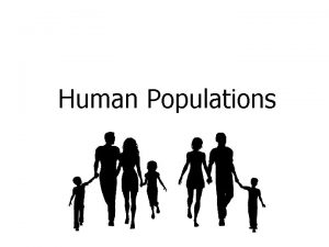 Human Populations Demography Human Populations Demography is the