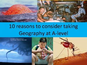 10 reasons to consider taking Geography at Alevel