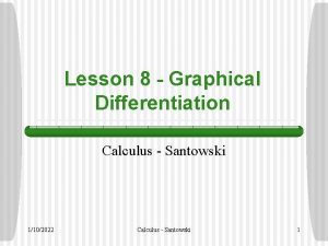 Lesson 8 Graphical Differentiation Calculus Santowski 1102022 Calculus