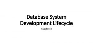 Database System Development Lifecycle Chapter 10 SuccessFailure of