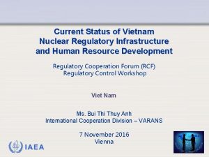 Current Status of Vietnam Nuclear Regulatory Infrastructure and