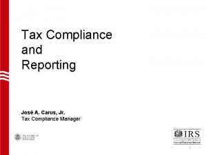 Tax Compliance and Reporting Jos A Carus Jr