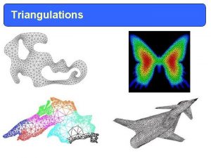 Triangulations Triangulations Triangulations Situations not admitted in triangulations