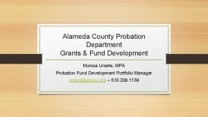 Alameda County Probation Department Grants Fund Development Monica