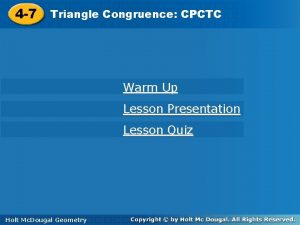 4 7 Triangle Congruence CPCTC 4 7 Triangle