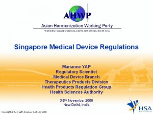 Asian Harmonization Working Party WORKING TOWARDS MEDICAL DEVICE