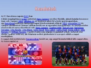 Kezdetek Az FC Barcelona csapata 1903 ban A