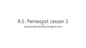 R E Pentecost Lesson 2 Learning about Pentecost