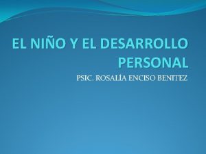 EL NIO Y EL DESARROLLO PERSONAL PSIC ROSALA