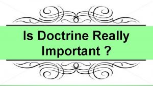 Is Doctrine Really Important Doctrine is Boring Unimportant