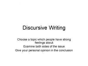 Discursive Writing Choose a topic which people have