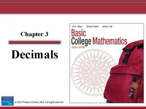 Chapter 3 Decimals 2010 Pearson Prentice Hall All