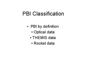 PBI Classification PBI by definition Optical data THEMIS
