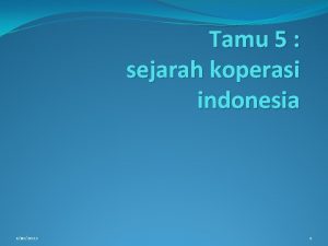 Tamu 5 sejarah koperasi indonesia 1102022 1 PRAKEMERDEKAAN