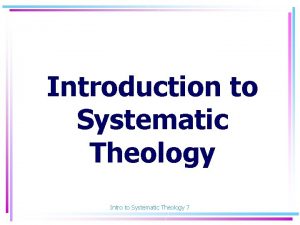 Introduction to Systematic Theology Intro to Systematic Theology