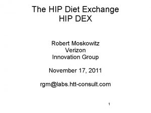 The HIP Diet Exchange HIP DEX Robert Moskowitz