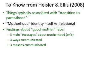 To Know from Heisler Ellis 2008 Things typically