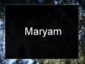 Maryam Contents Family Birth Early years Annunciation to