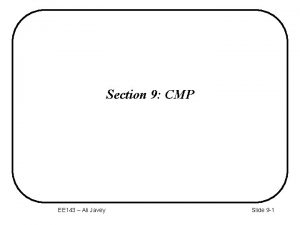 Section 9 CMP EE 143 Ali Javey Slide