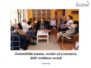 Sostenibilit umana sociale ed economica delle residenze sociali